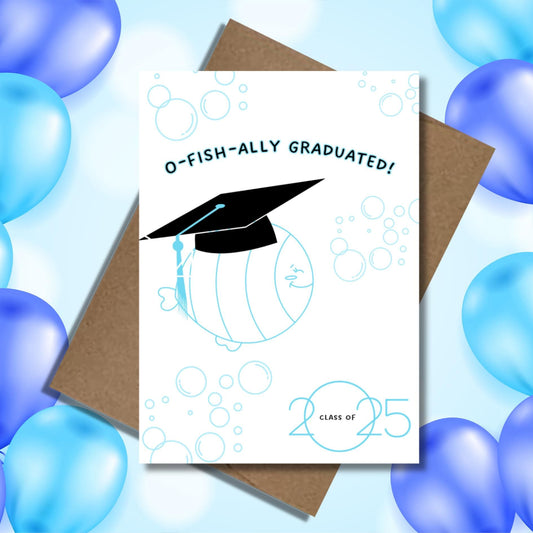 Fish Pun Graduation Card, 2025 O - fish - ally Graduated, High School Middle School Grad Card, College Grad Card, Commencement Congratulations - JuzBecuzStationery
